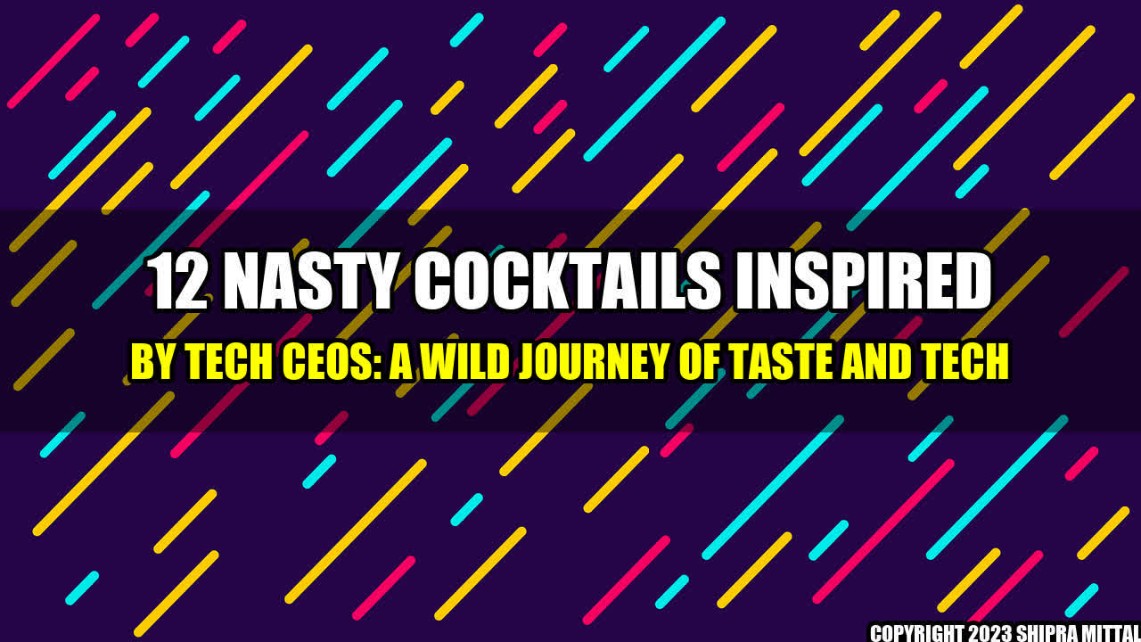 +12-Nasty-Cocktails-Inspired-by-Tech-CEOs-A-Wild-Journey-of-Taste-and-Tech+