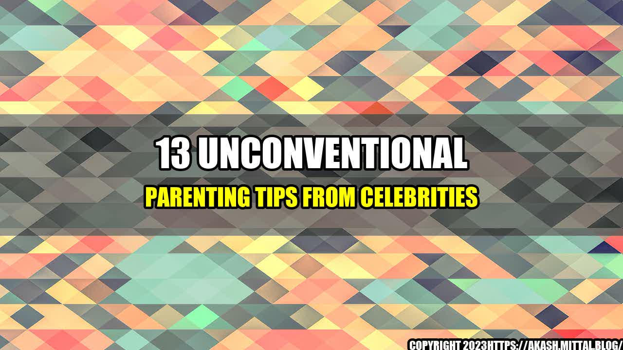 +13-Unconventional-Parenting-Tips-from-Celebrities+