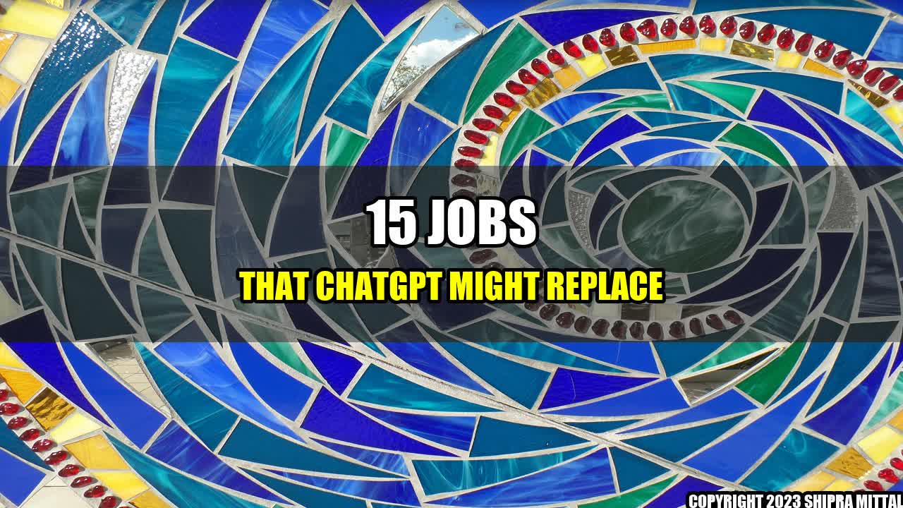 +15 Jobs That ChatGPT Might Replace+