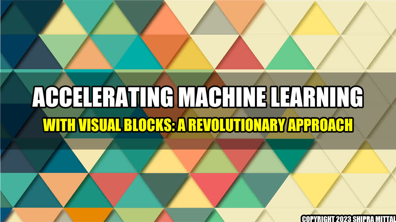 +Accelerating Machine Learning with Visual Blocks: A Revolutionary Approach+