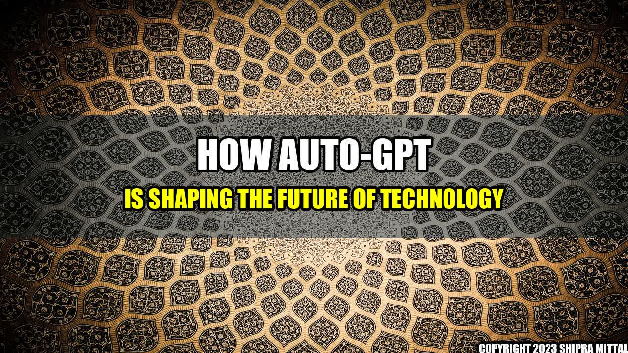 +How Auto-GPT is Shaping the Future of Technology+