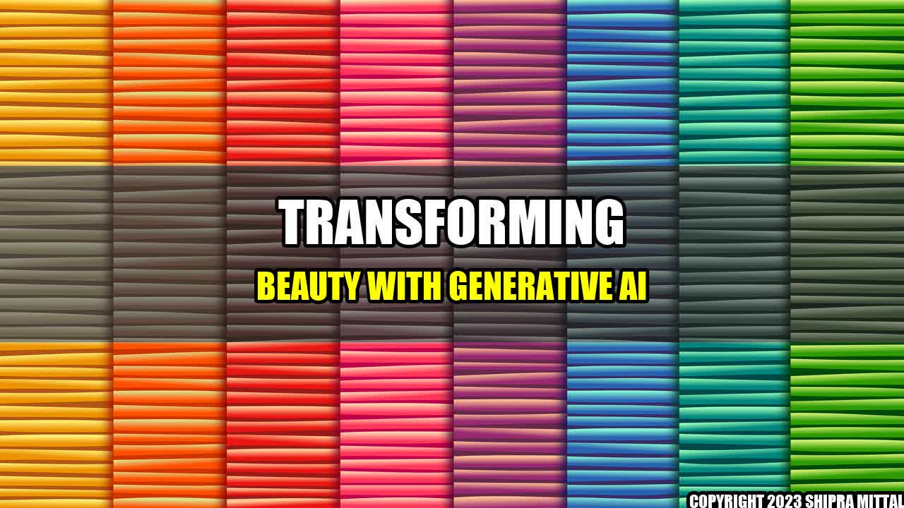 +Transforming Beauty with Generative AI+