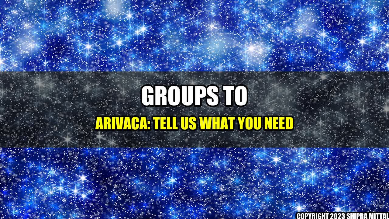 +Groups to Arivaca: Tell us what you need+