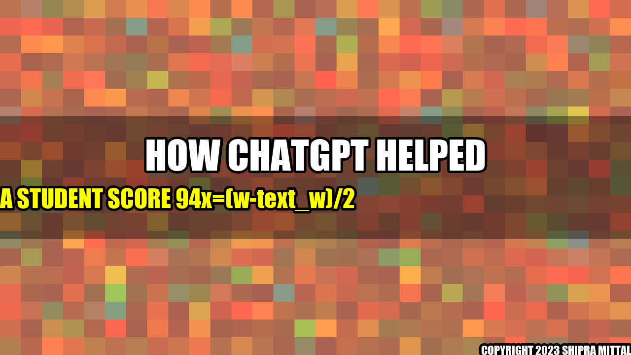 +How ChatGPT Helped a Student Score 94% in Exam+