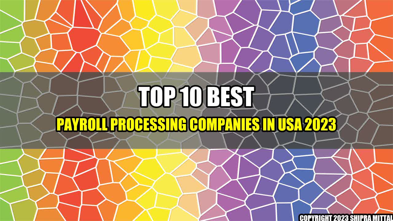 +Top 10 Best Payroll Processing Companies In USA 2023+