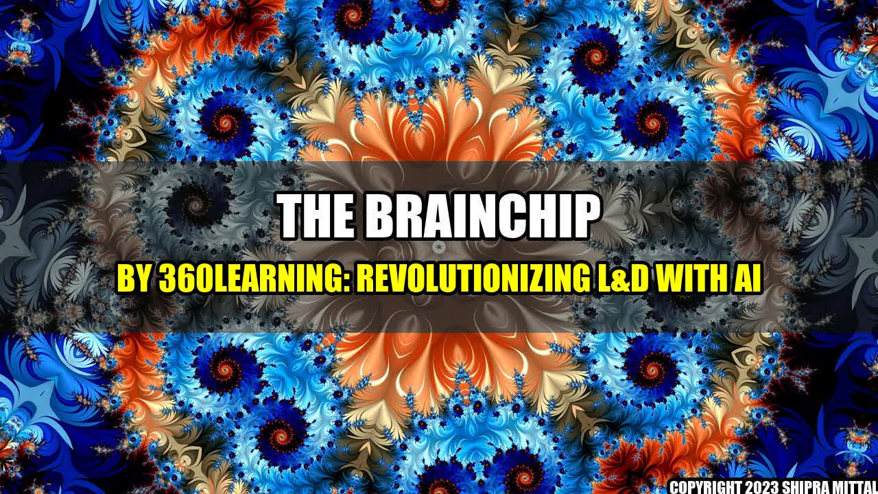 +The brAInchip by 360Learning: Revolutionizing L&D with AI+