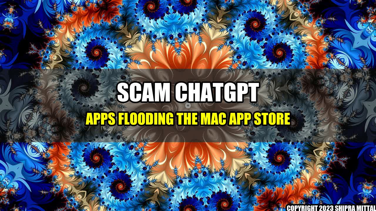 +Scam ChatGPT Apps Flooding the Mac App Store+