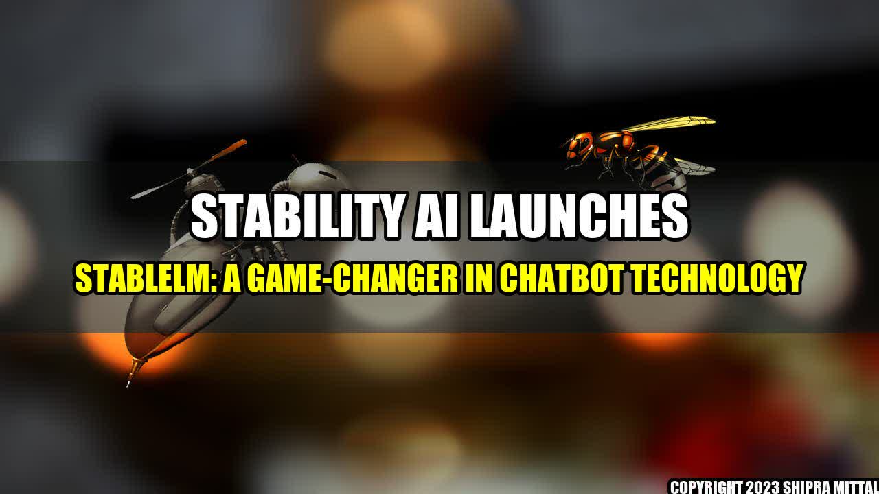 +Stability AI Launches StableLM: A Game-Changer in Chatbot Technology+