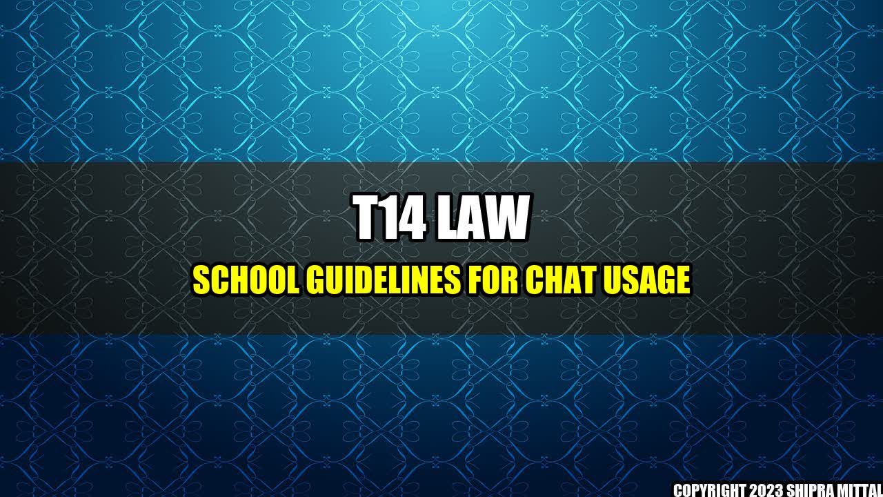 +T14 Law School Guidelines for Chat Usage+