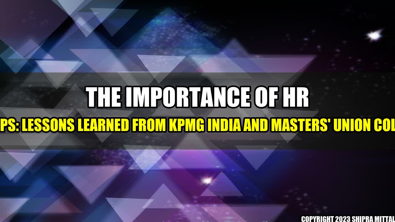 +The Importance of HR MasterCamps: Lessons Learned from KPMG India and Masters' Union Collaboration+