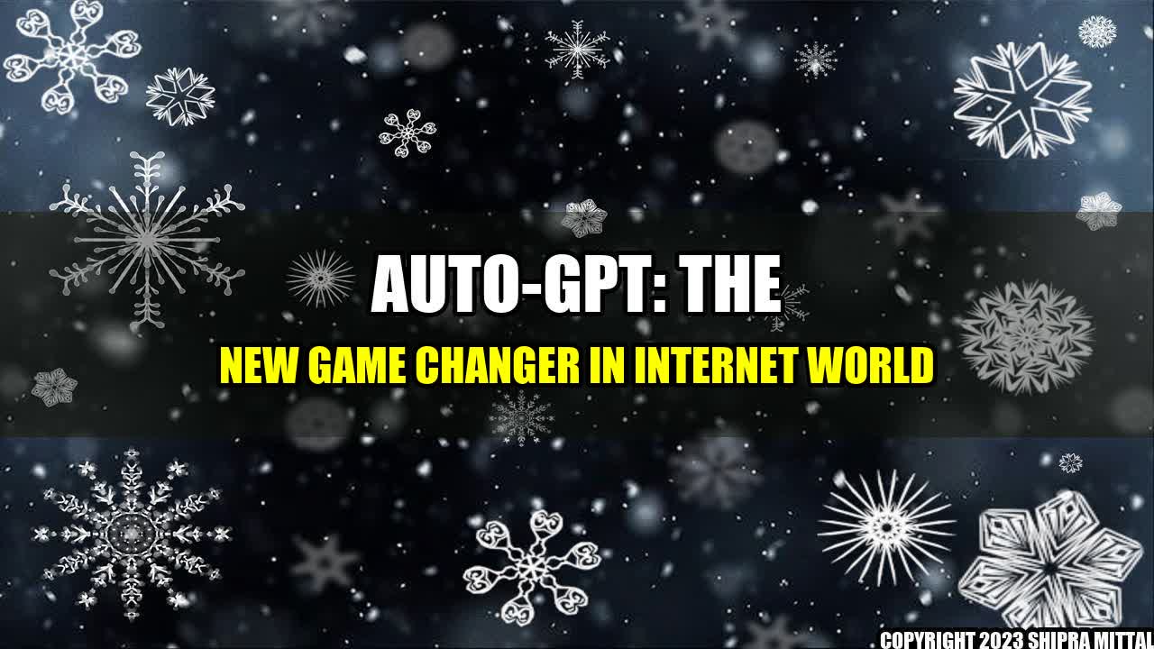 +Auto-GPT: The New Game Changer in Internet World+