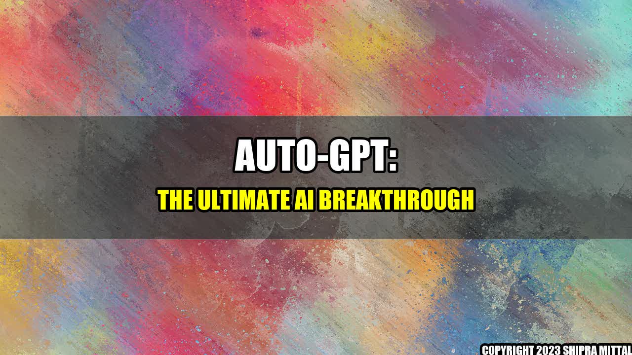 +Auto-GPT: The Ultimate AI Breakthrough+