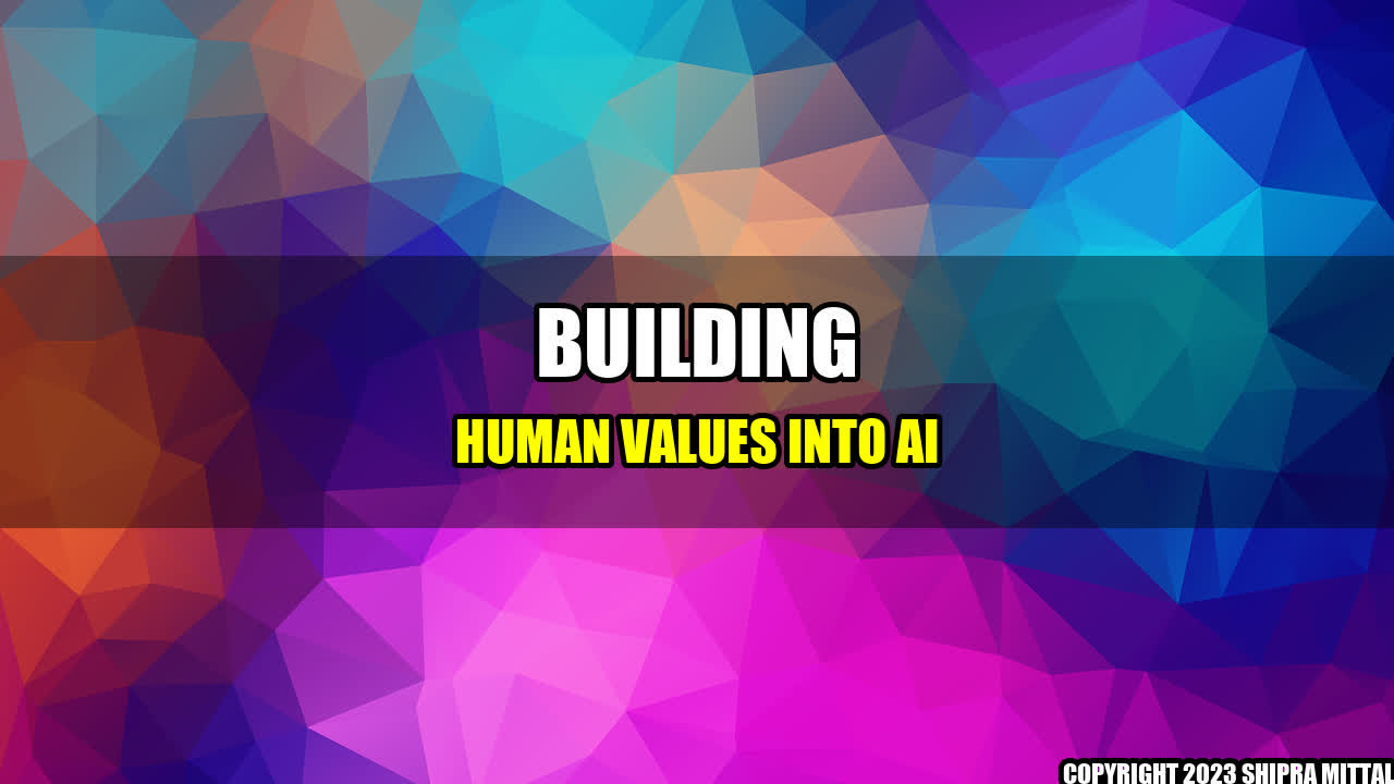 +Building Human Values into AI+