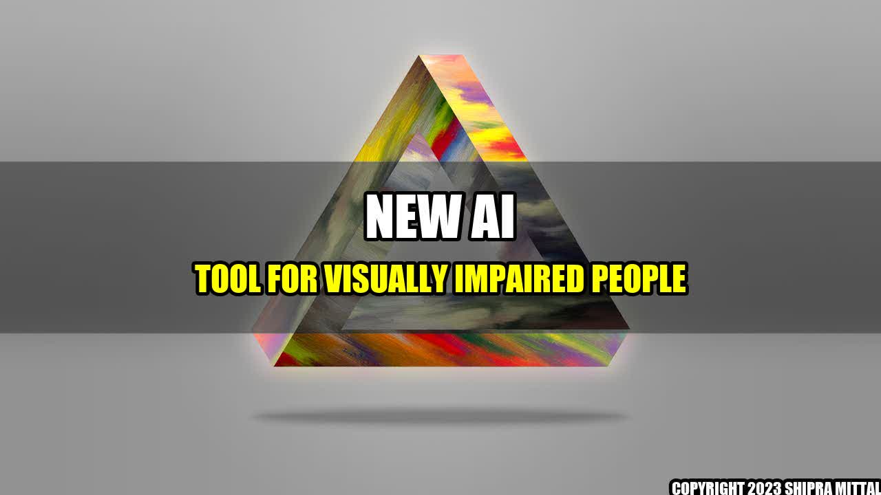 +New AI tool for visually impaired people+