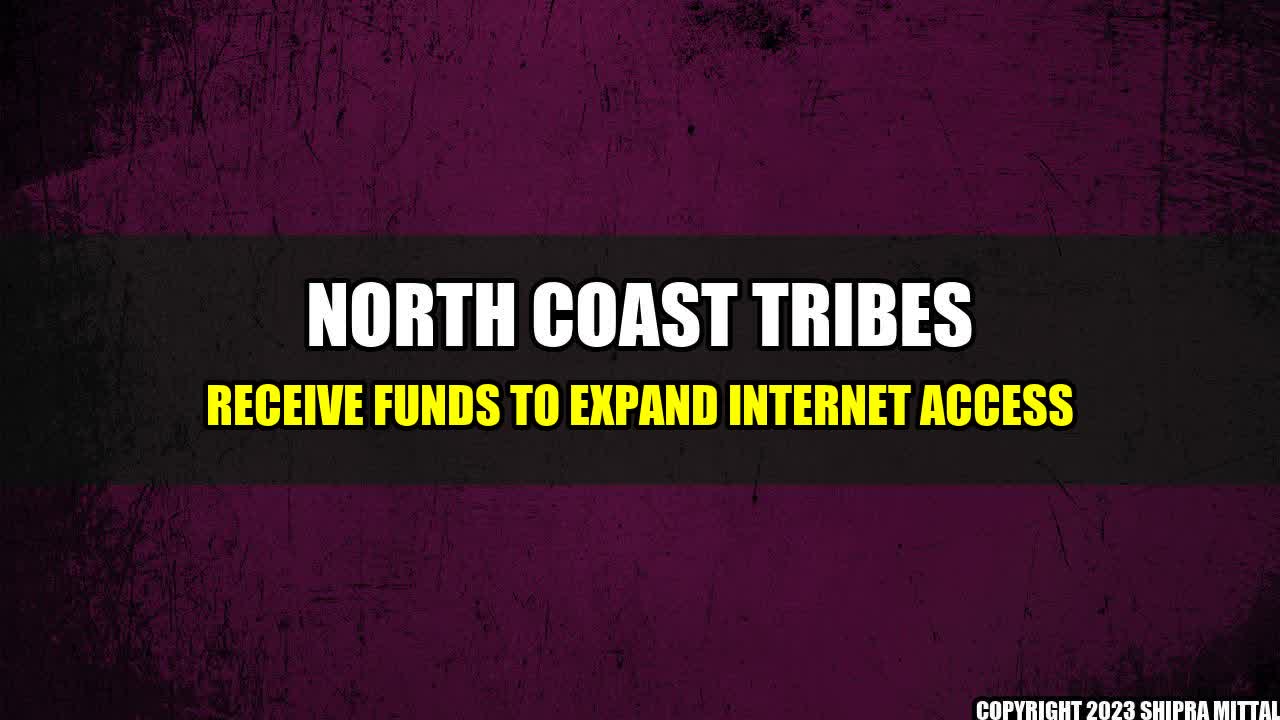 +North Coast Tribes Receive Funds to Expand Internet Access+