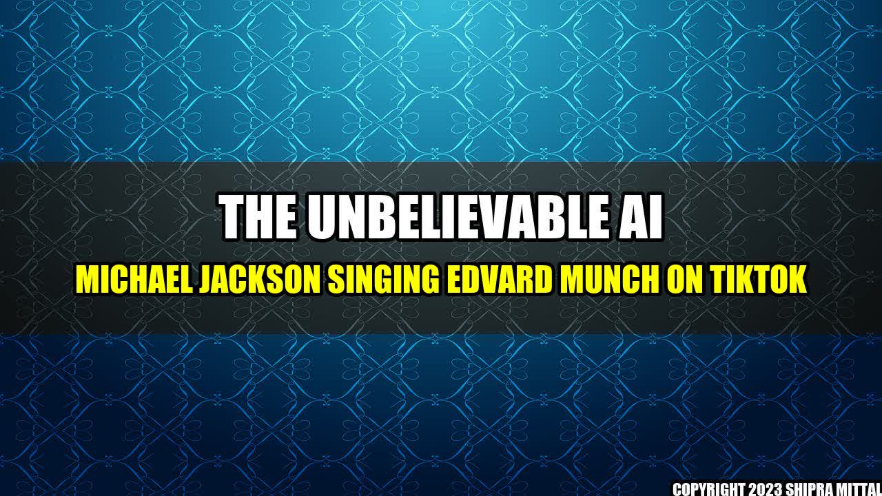 +The Unbelievable AI Michael Jackson Singing Edvard Munch on TikTok+