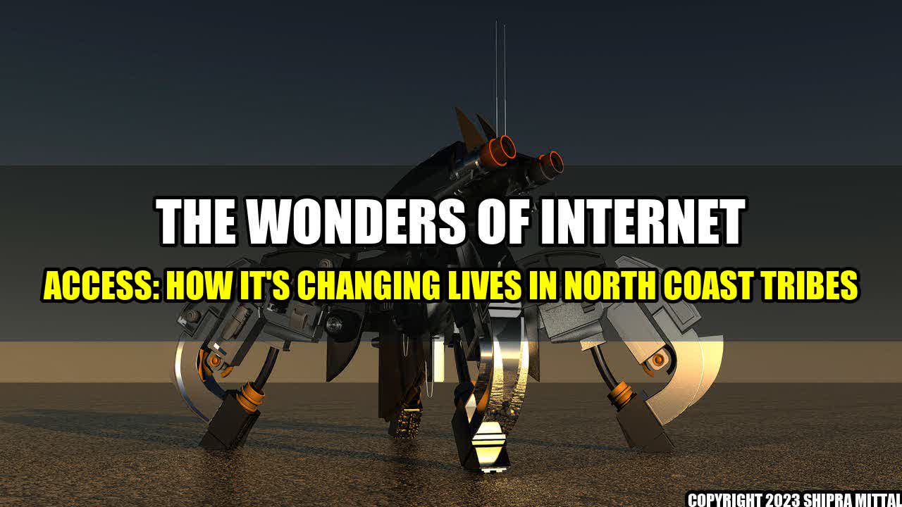 +The Wonders of Internet Access: How It's Changing Lives in North Coast Tribes+