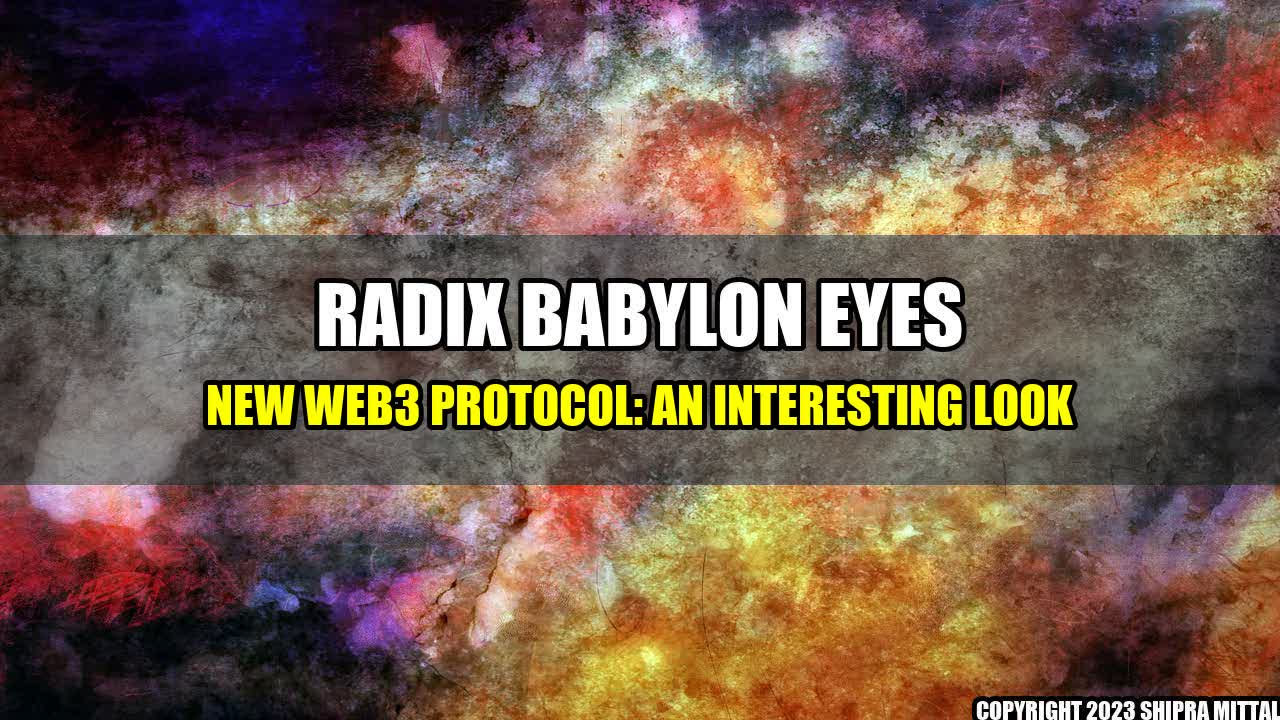 +Radix Babylon Eyes New Web3 Protocol: An Interesting Look+