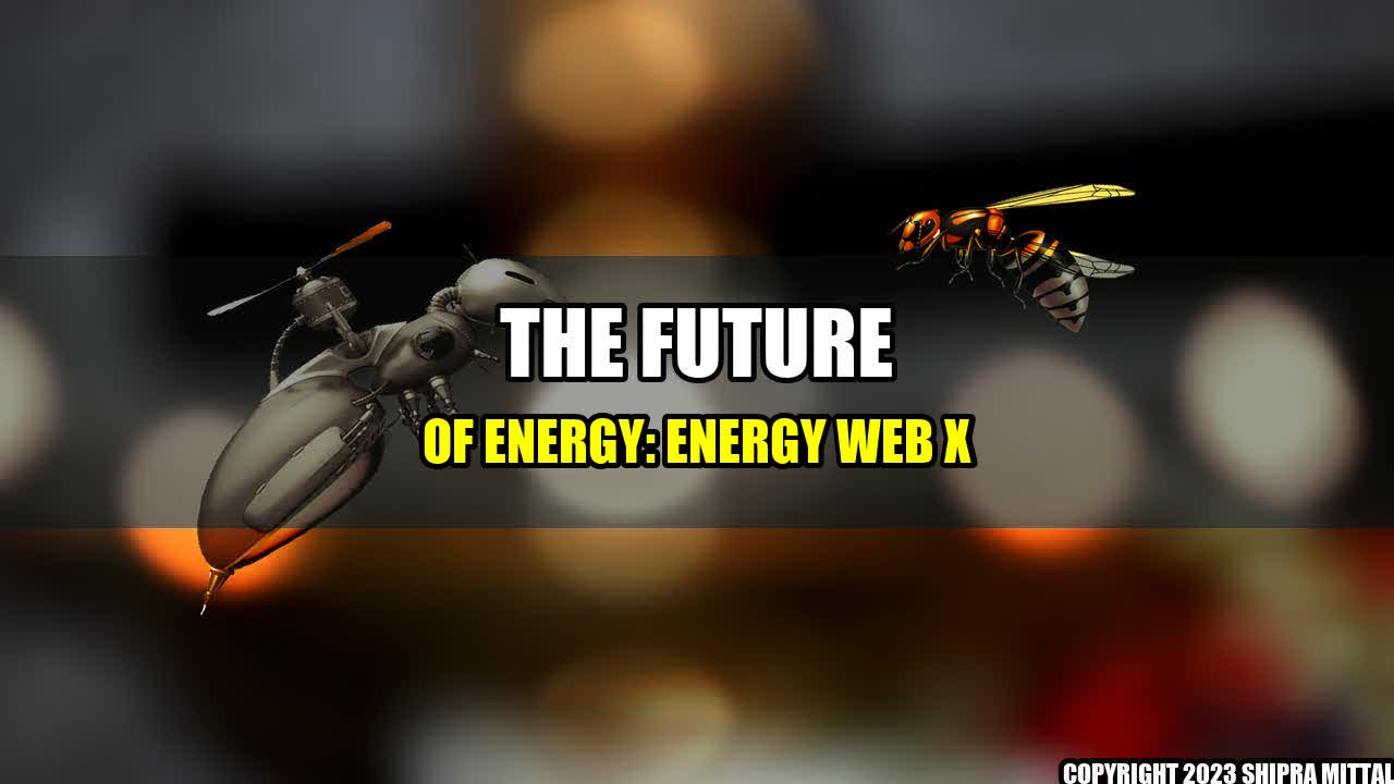 +The Future of Energy: Energy Web X+