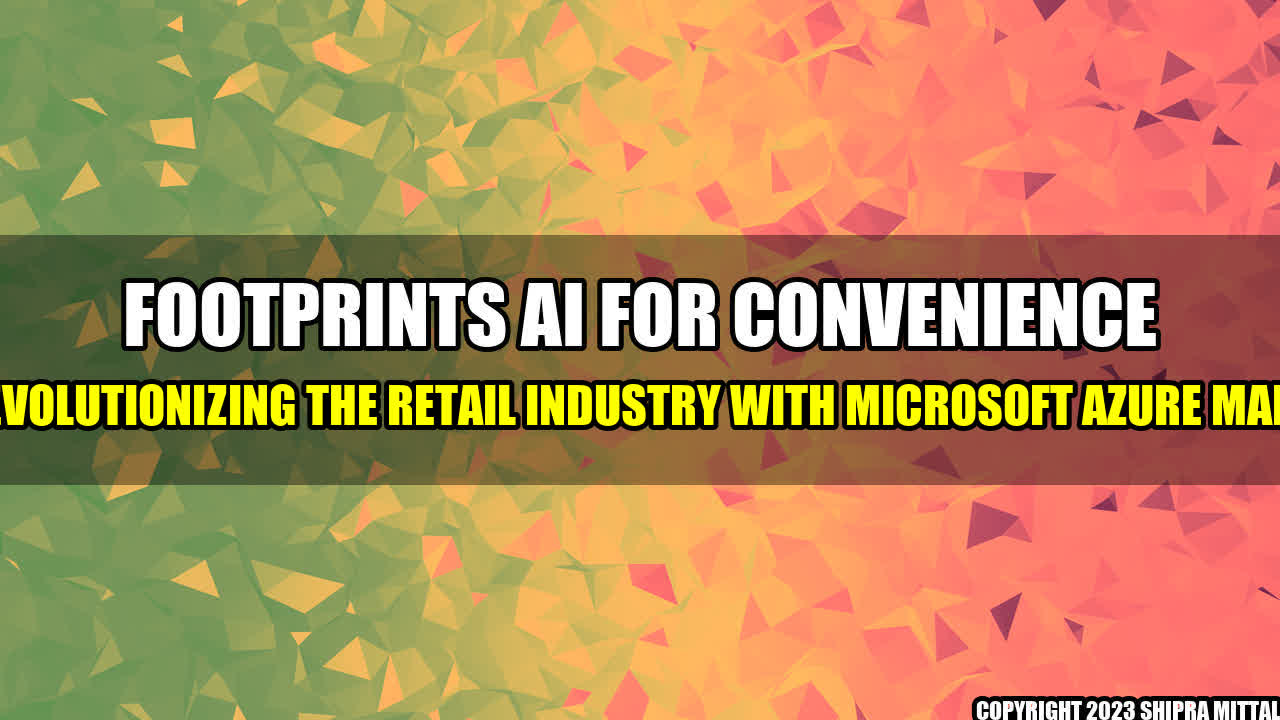 +Footprints AI for Convenience Retail - Revolutionizing the Retail Industry with Microsoft Azure Marketplace+