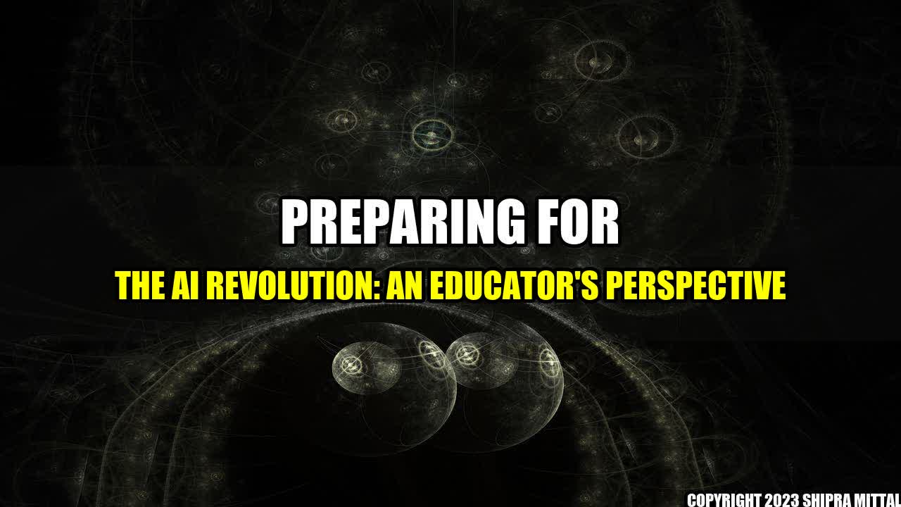 +Preparing for the AI Revolution: An Educator's Perspective+