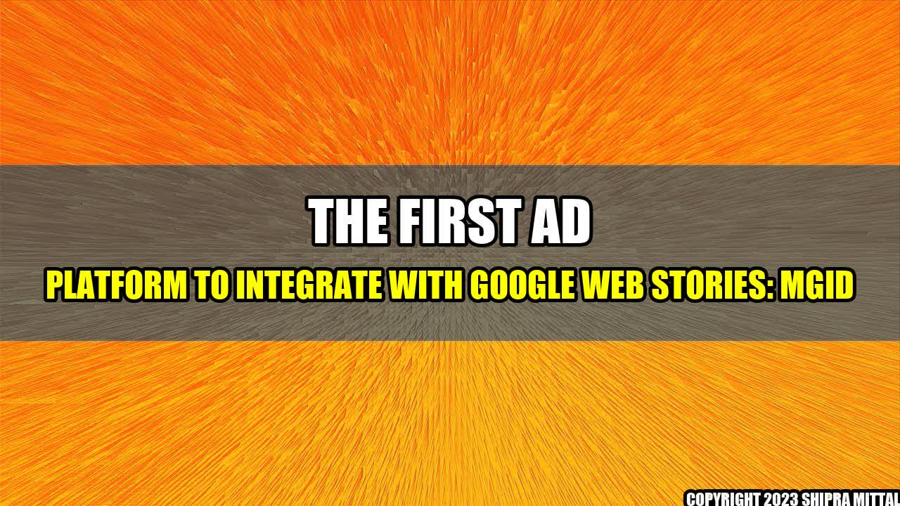 +The First Ad Platform to Integrate with Google Web Stories: MGID+