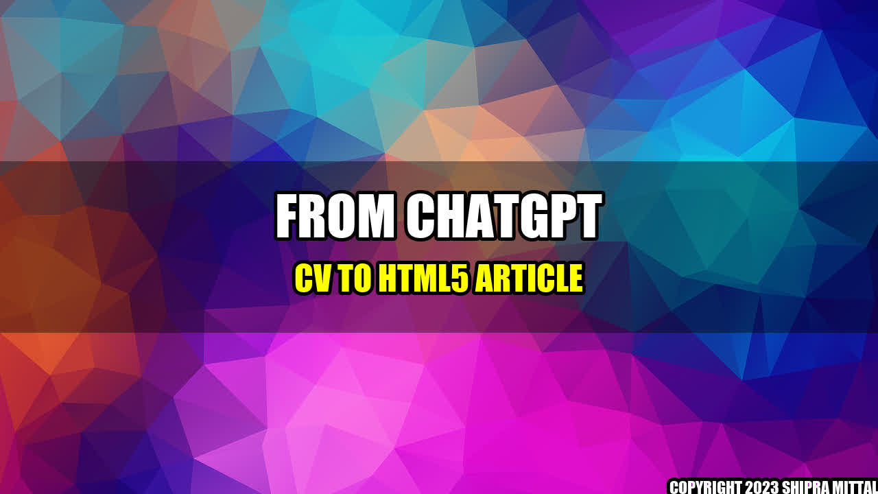 +From ChatGPT CV to HTML5 Article+