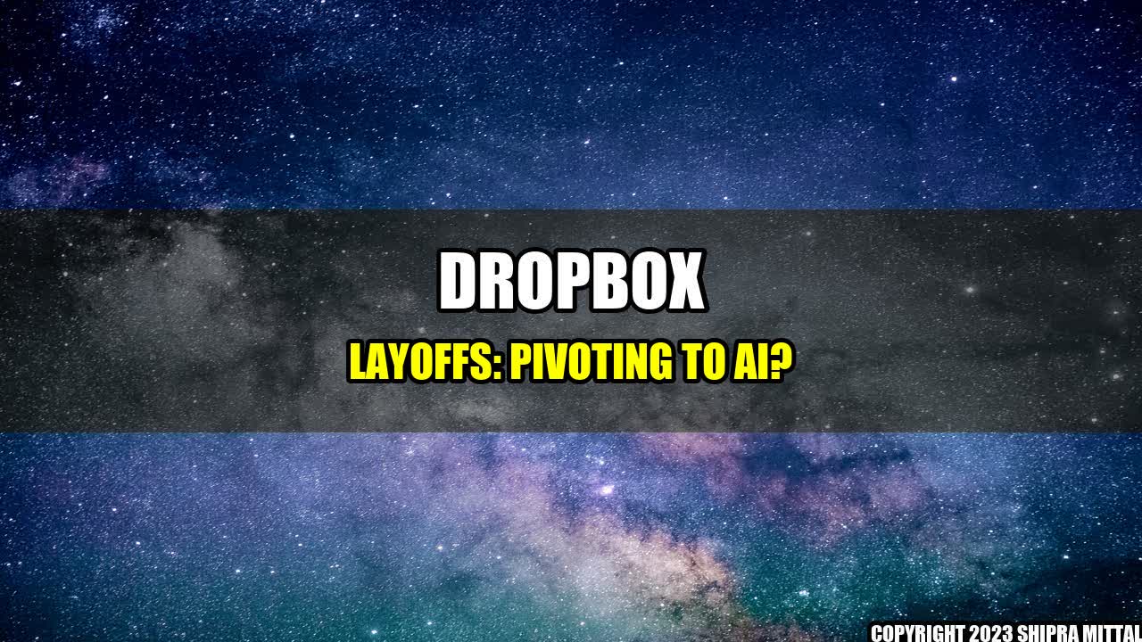 +Dropbox Layoffs: Pivoting to AI?+