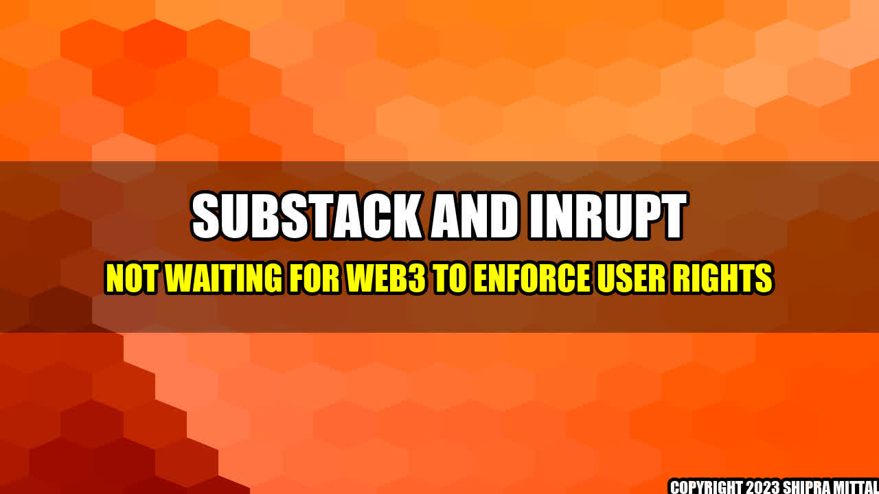 +Substack And Inrupt Not Waiting For Web3 To Enforce User Rights+