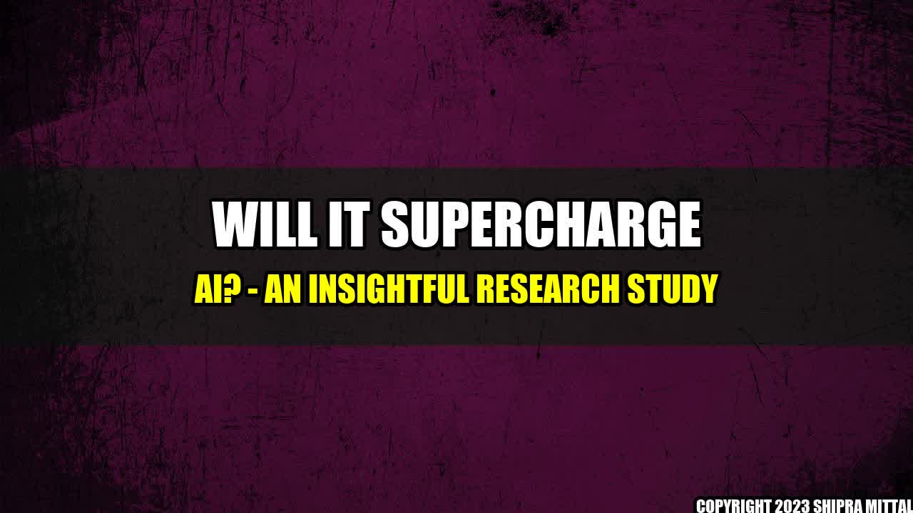 +Will it Supercharge AI? - An Insightful Research Study+