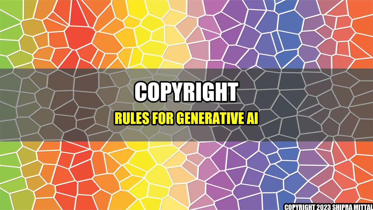 +Copyright Rules for Generative AI+