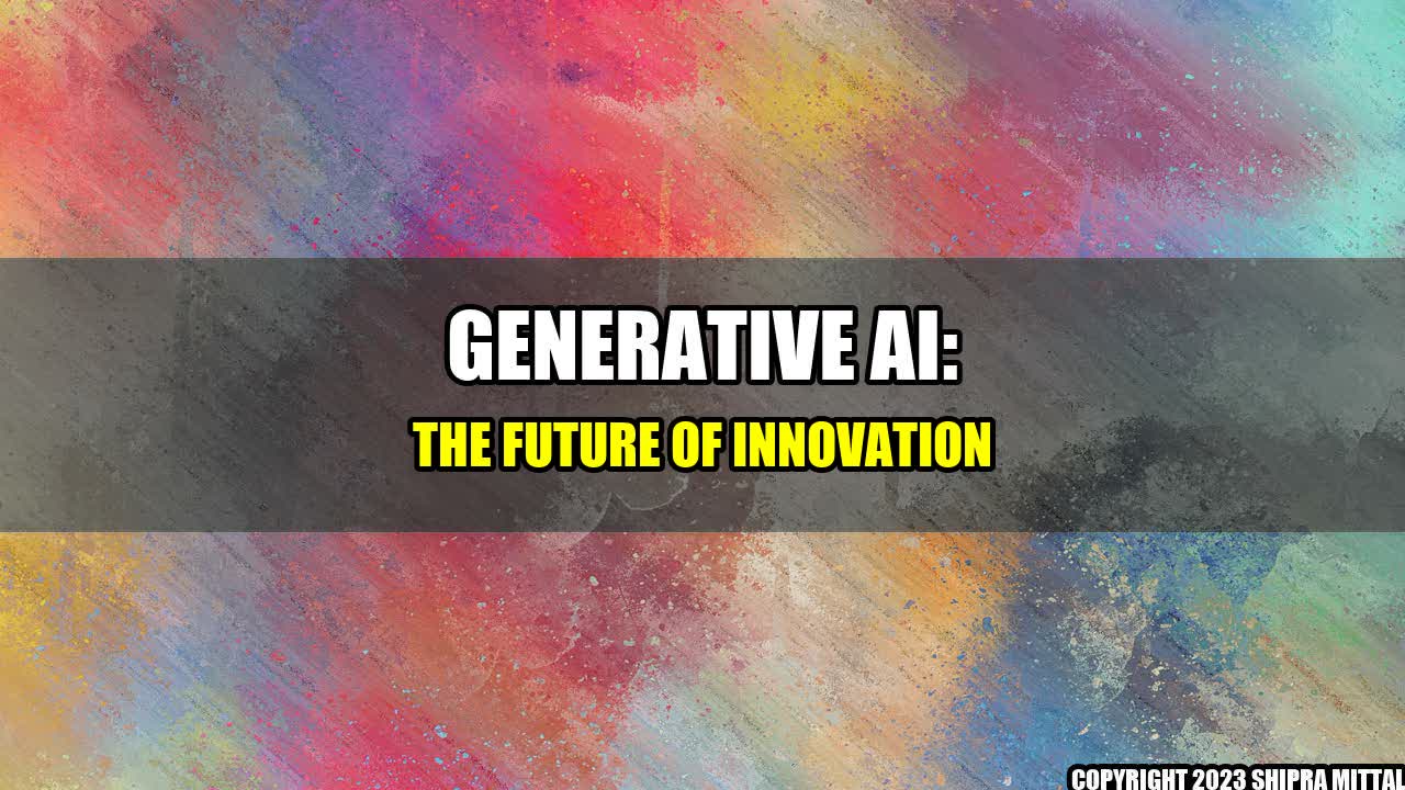 +Generative AI: The Future of Innovation+