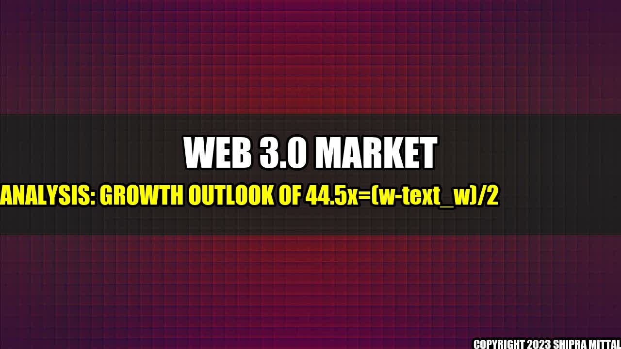 +Web 3.0 Market Analysis: Growth Outlook of 44.5% - GlobeNewswire+