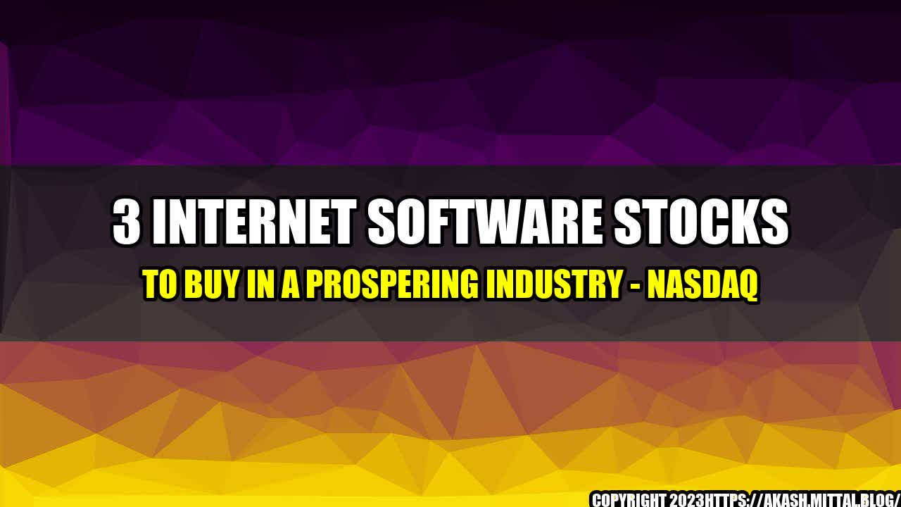 +3-Internet-Software-Stocks-to-Buy-in-a-Prospering-Industry-Nasdaq+