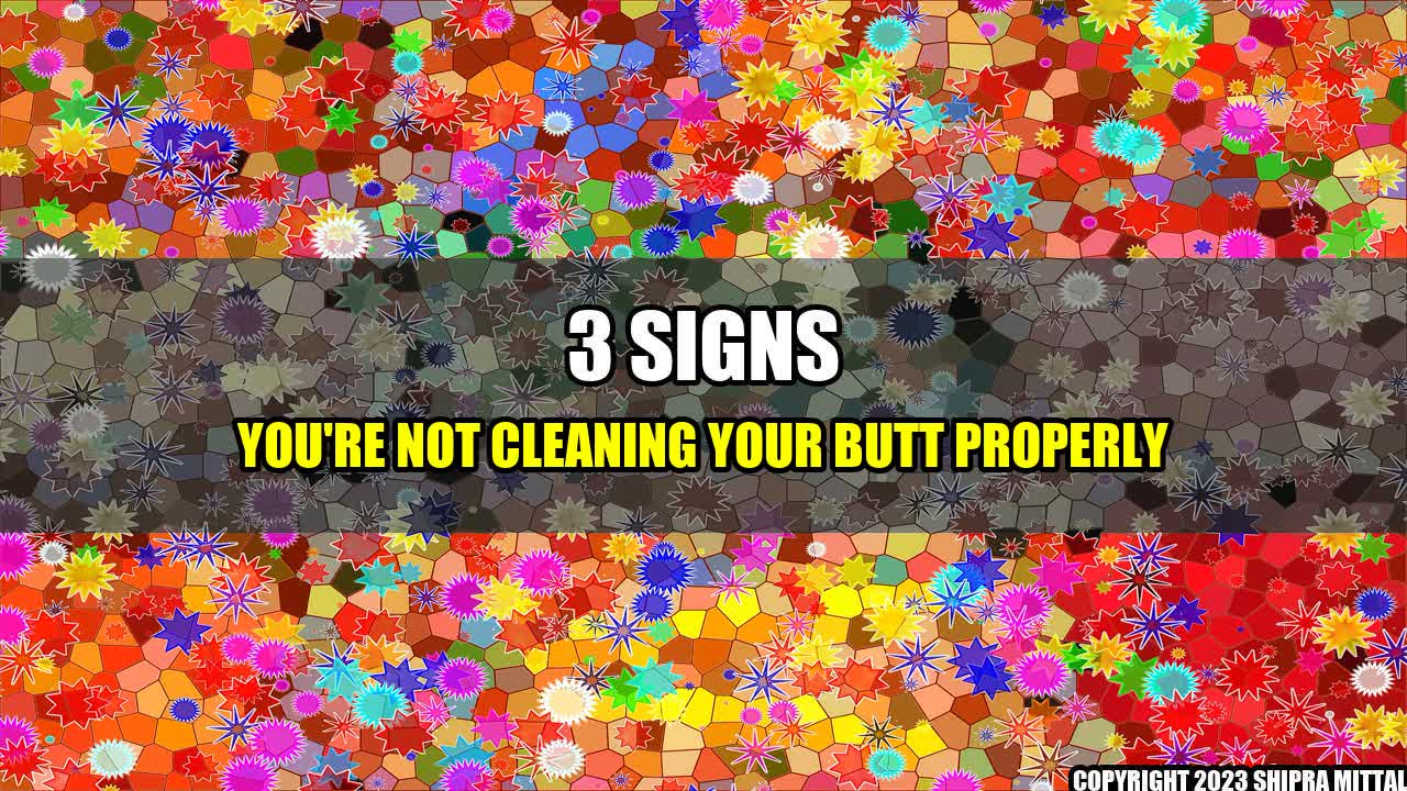 +3-Signs-You-re-Not-Cleaning-Your-Butt-Properly+