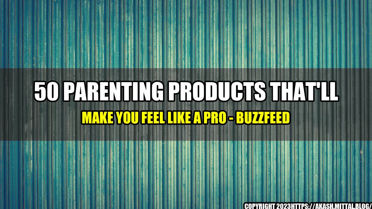 +50-Parenting-Products-That-ll-Make-You-Feel-Like-a-Pro-Buzzfeed+