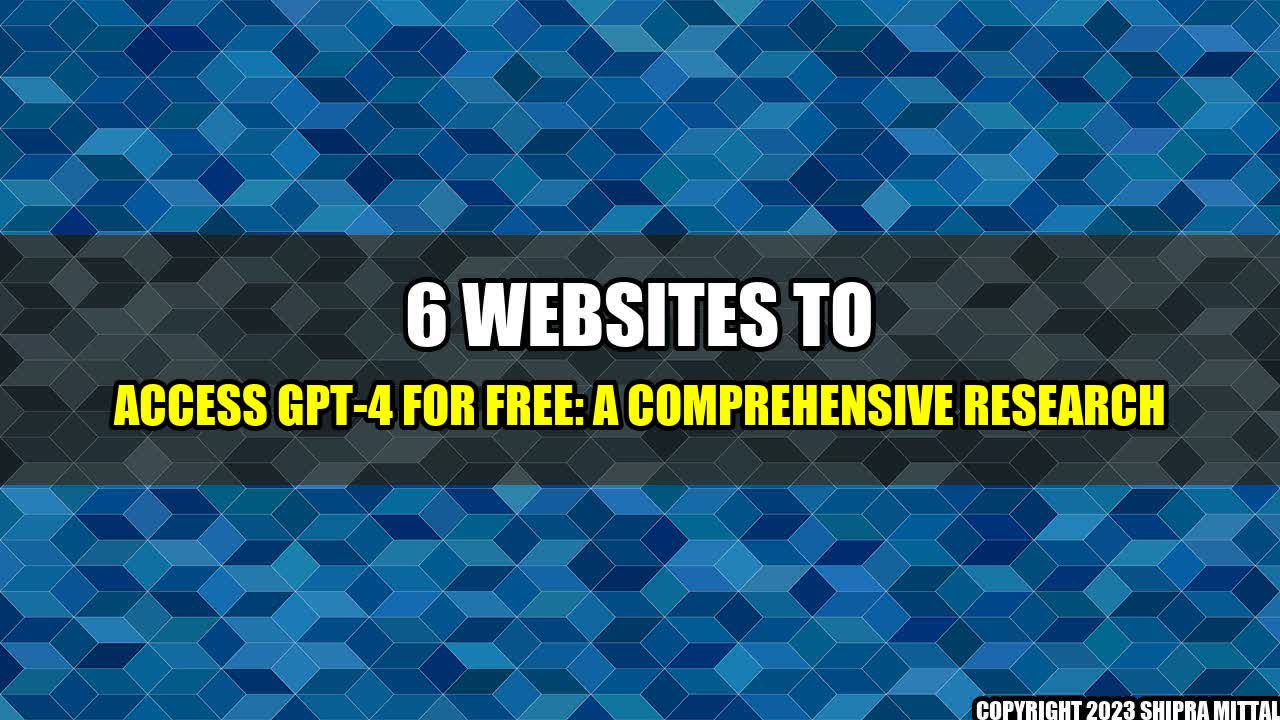 +6-Websites-to-Access-GPT-4-for-Free-A-Comprehensive-Research+