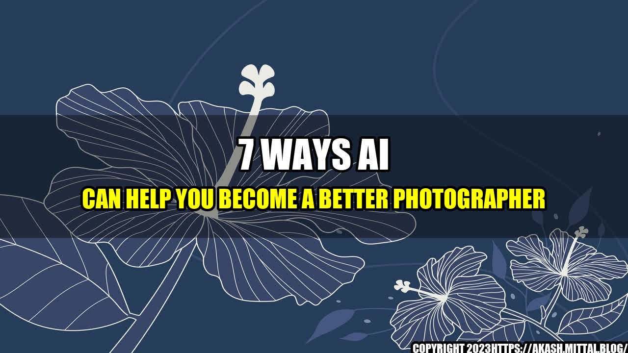 +7-Ways-AI-Can-Help-You-Become-a-Better-Photographer+