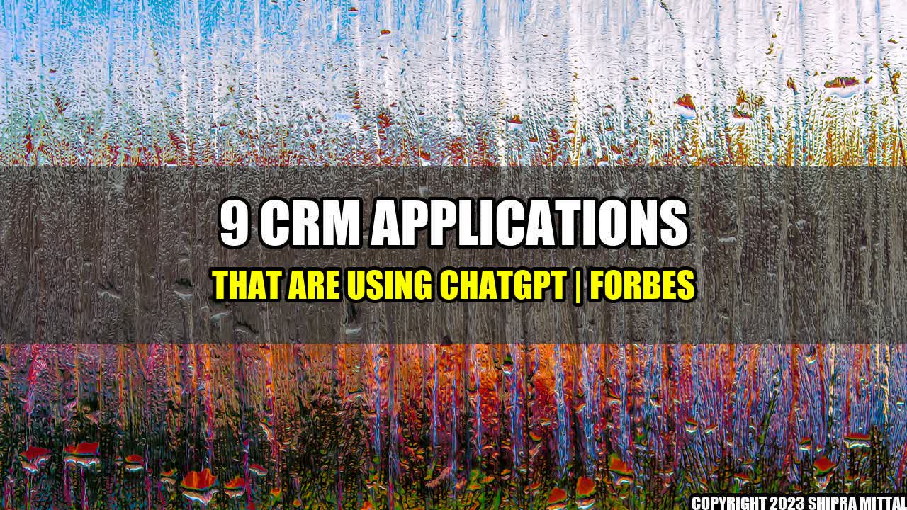 +9-CRM-Applications-That-Are-Using-ChatGPT-Forbes+