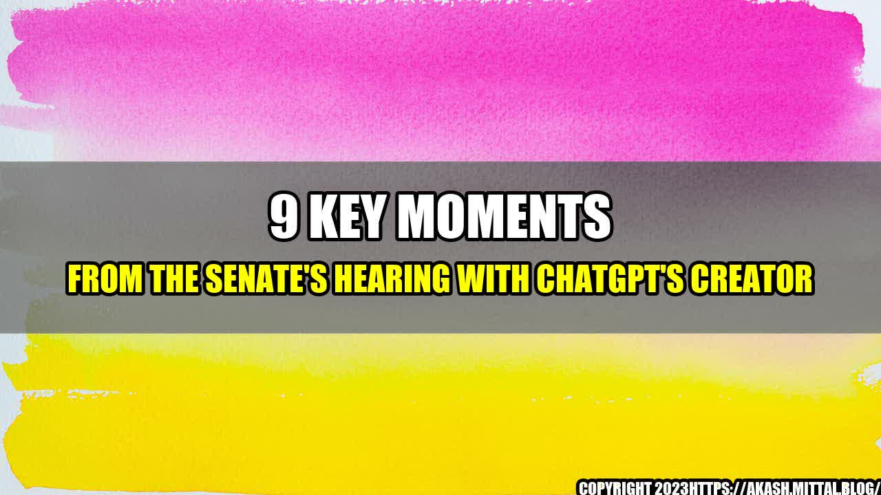 +9-Key-Moments-From-the-Senate-s-Hearing-with-ChatGPT-s-Creator+