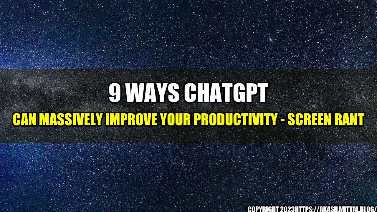 +9-Ways-ChatGPT-Can-Massively-Improve-Your-Productivity-Screen-Rant+