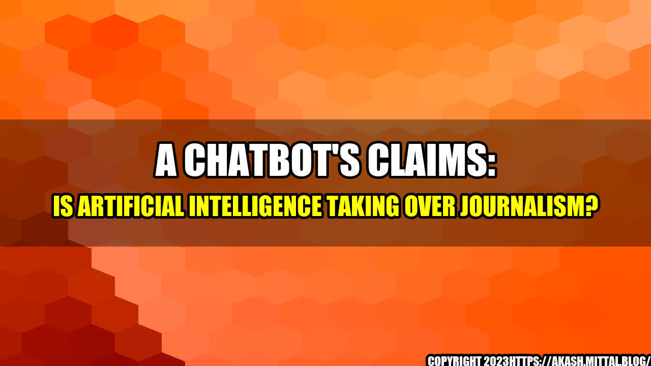 +A-Chatbot-s-Claims-Is-Artificial-Intelligence-Taking-Over-Journalism+