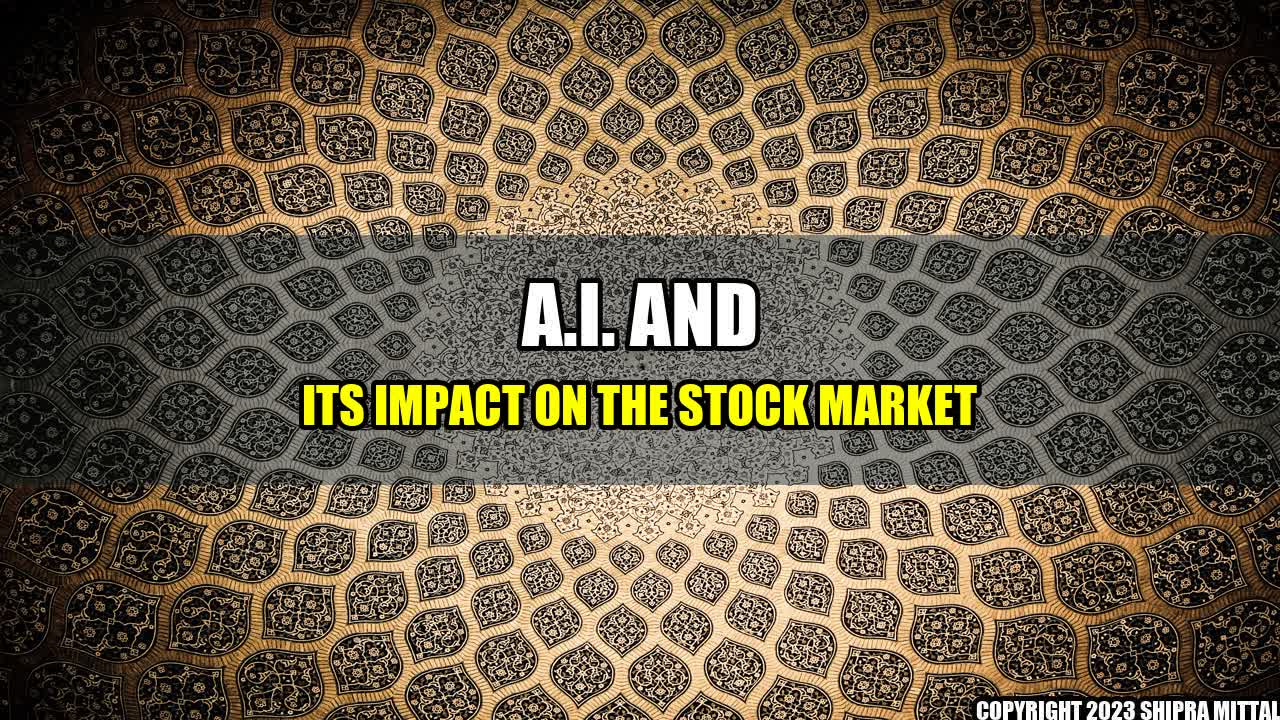 +A.I. and Its Impact on the Stock Market+