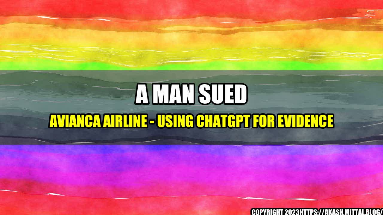 +A-Man-Sued-Avianca-Airline-Using-ChatGPT-for-Evidence+