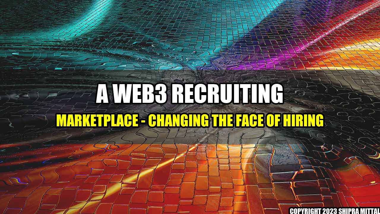 +A Web3 Recruiting Marketplace - Changing the Face of Hiring+