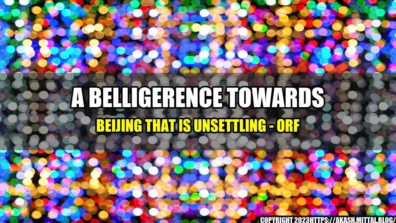 +A-belligerence-towards-Beijing-that-is-unsettling-ORF+