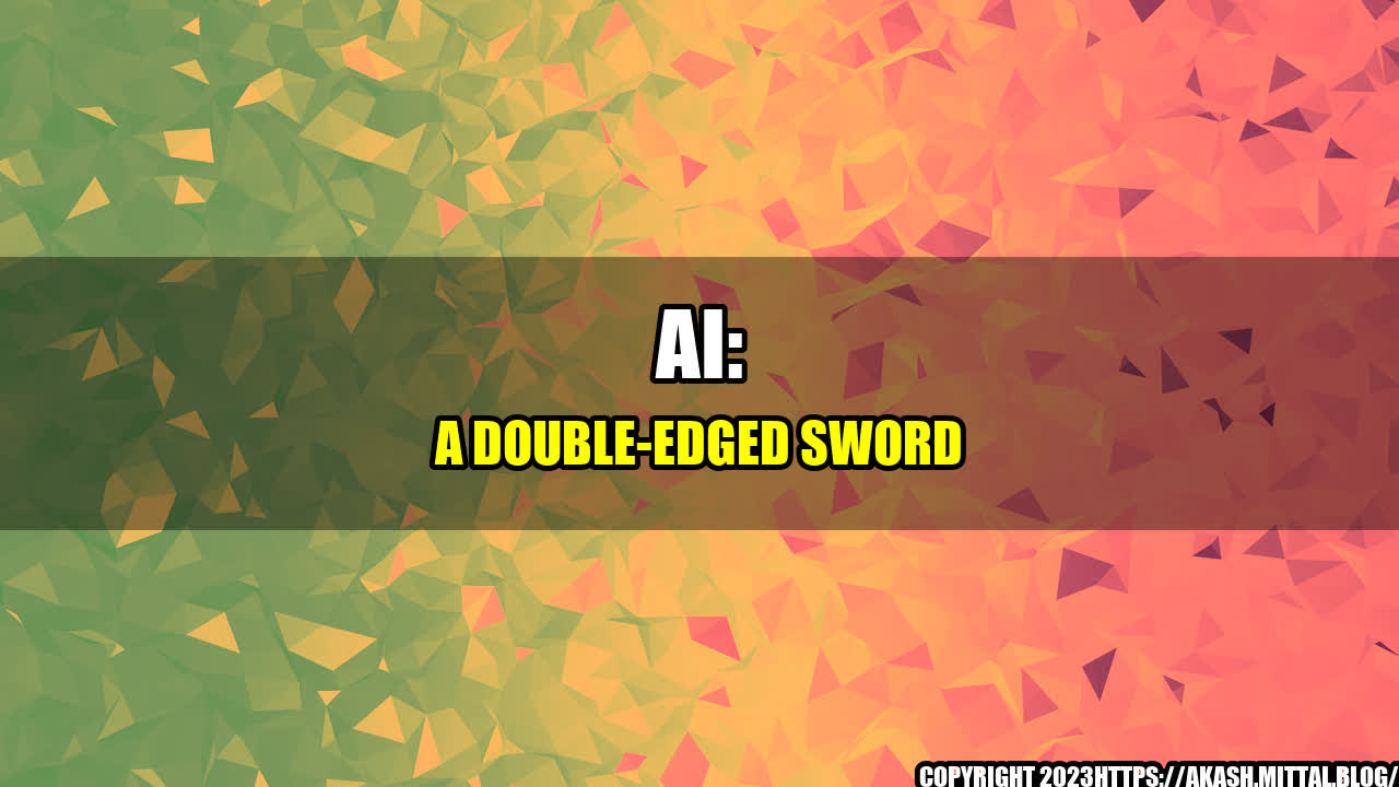 +AI-A-Double-Edged-Sword+