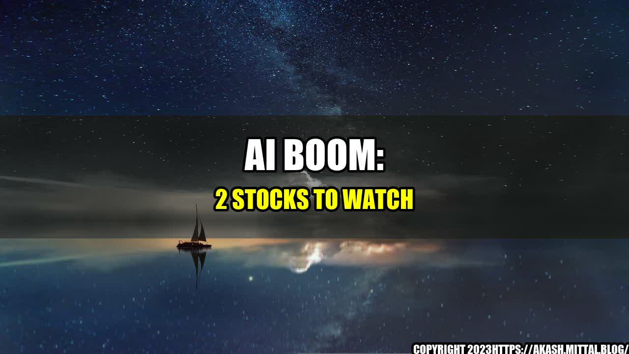 +AI-Boom-2-Stocks-to-Watch+