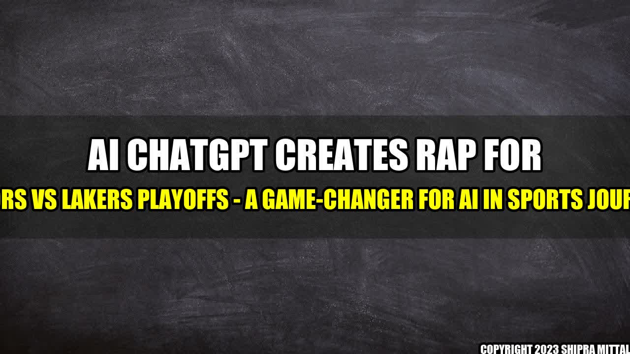 +AI-ChatGPT-Creates-Rap-for-Warriors-vs-Lakers-Playoffs-A-Game-Changer-for-AI-in-Sports-Journalism+