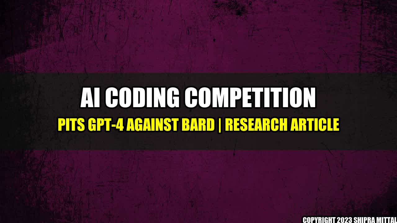 +AI Coding Competition Pits GPT-4 Against Bard | Research Article+